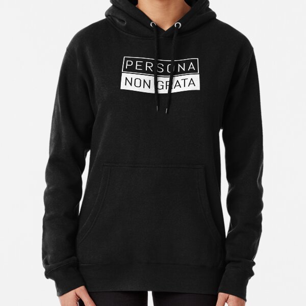 Persona Non Grata Person Not Welcome Pullover Hoodie - Image 2
